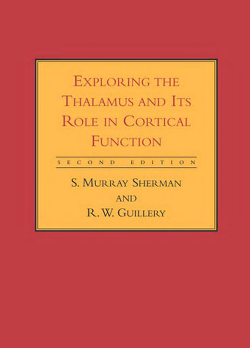 Exploring the Thalamus and Its Role in Cortical Function Exploring the Thalamus and Its Role in Cortical Function