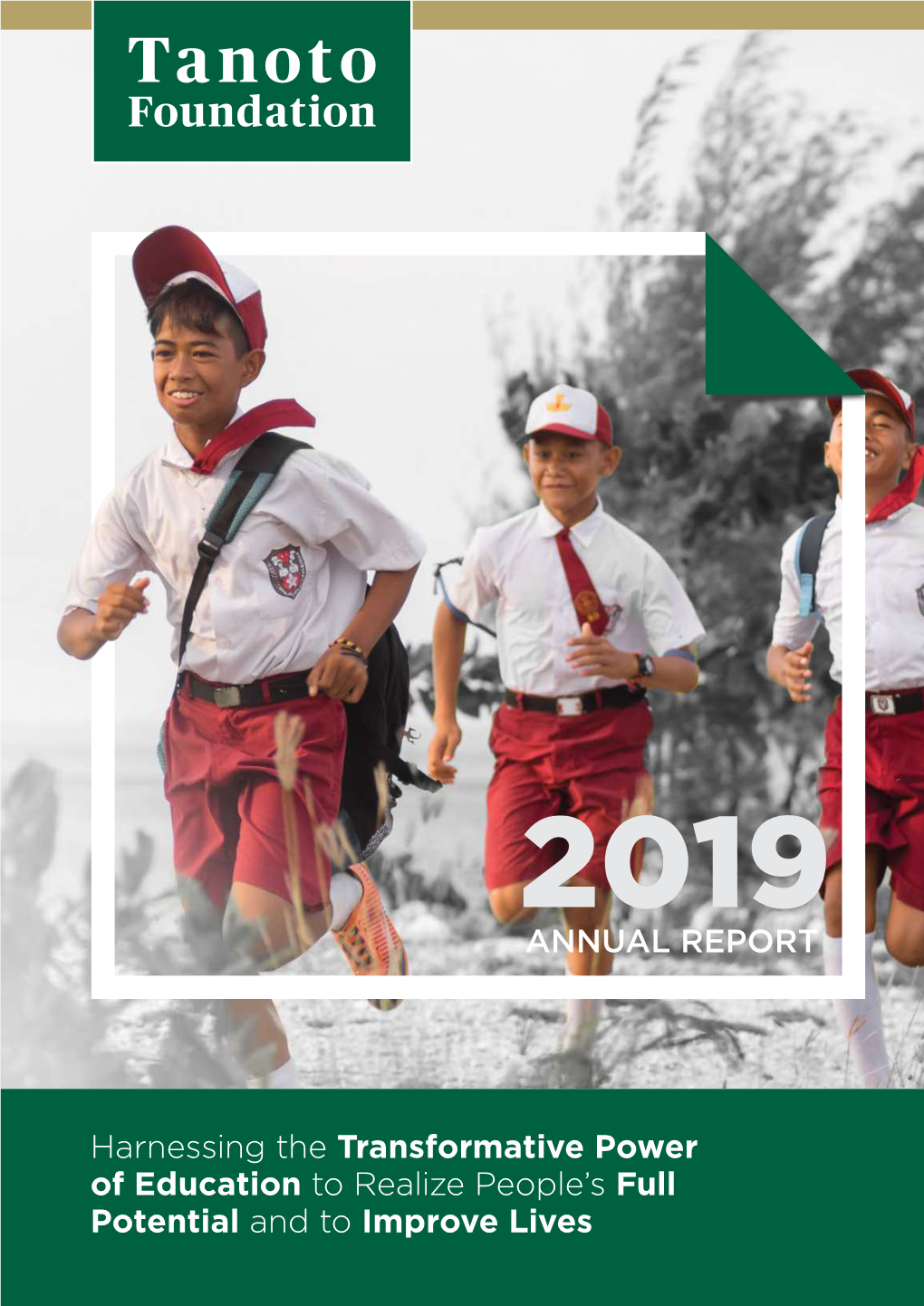 ANNUAL REPORT Harnessing the Transformative Power of Education