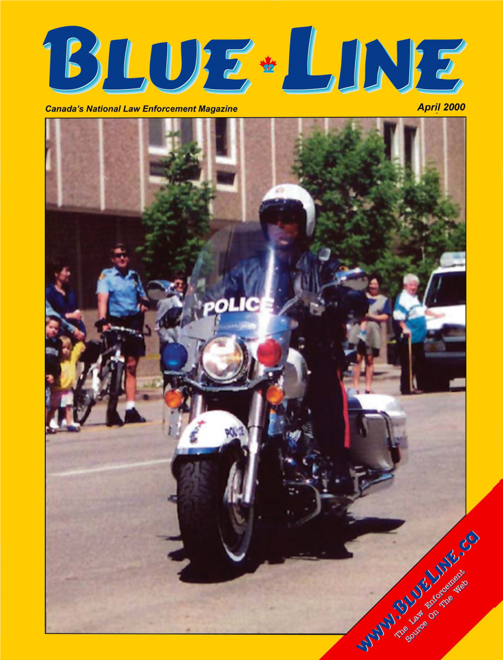 Canada's National Law Enforcement Magazine Apr~/2000 • POWERFUL PRE-FOCUSED XENON LAMPS • CHEMICALLY RESISTANT XENOY®BODIES • ALL WEATHER RUBBER GRIPS