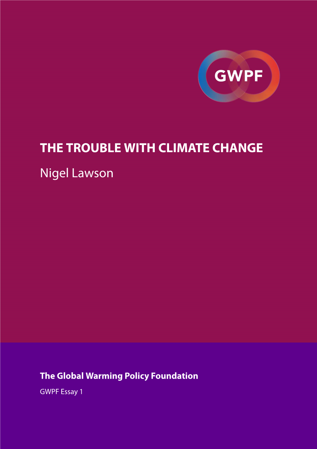 THE TROUBLE with CLIMATE CHANGE Nigel Lawson