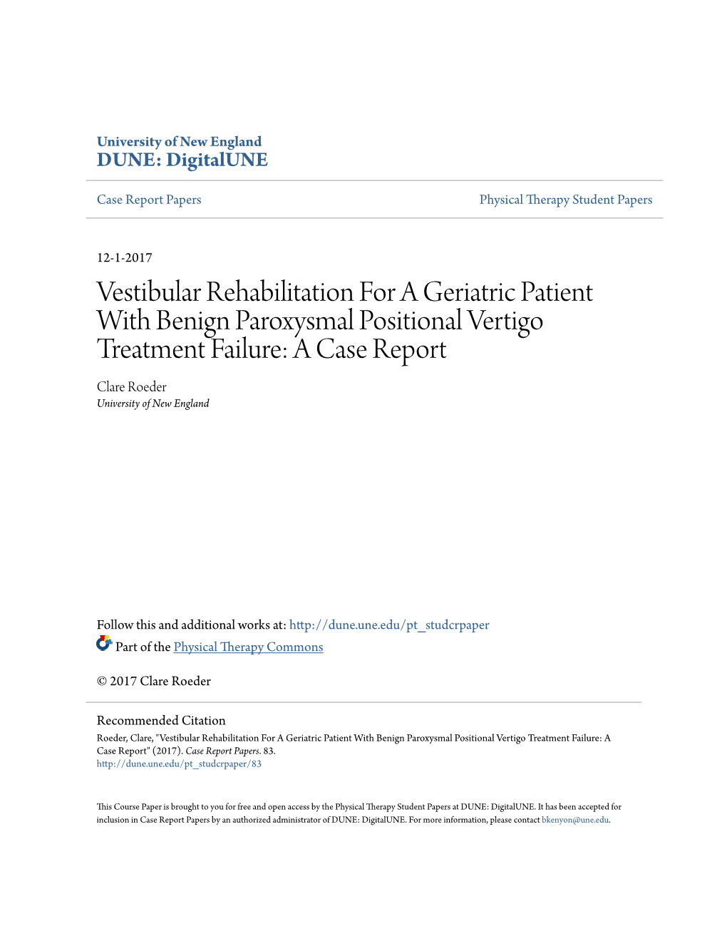 Vestibular Rehabilitation for a Geriatric Patient with Benign Paroxysmal Positional Vertigo Treatment Failure: a Case Report Clare Roeder University of New England