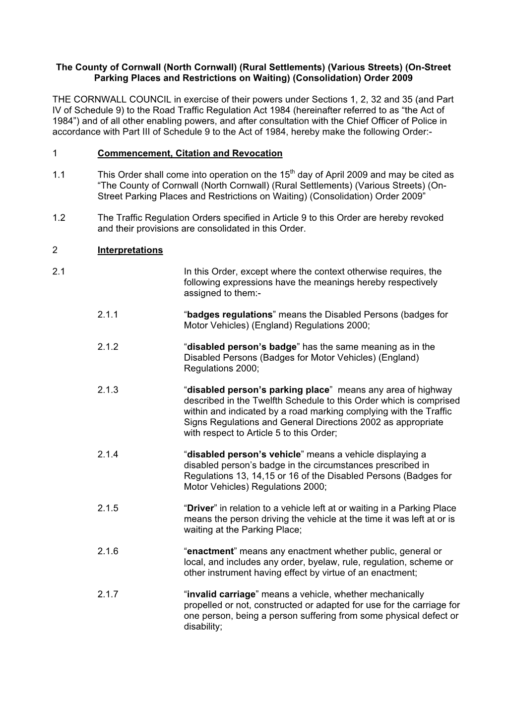 The County of Cornwall (North Cornwall) (Rural Settlements) (Various Streets) (On-Street Parking Places and Restrictions on Waiting) (Consolidation) Order 2009