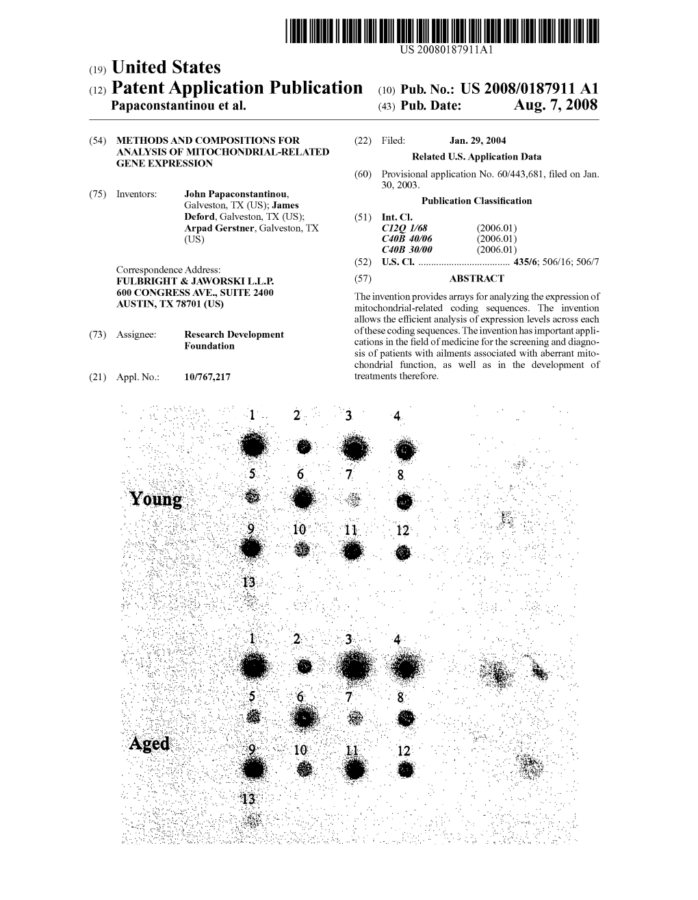 (12) Patent Application Publication (10) Pub. No.: US 2008/0187911 A1 Papaconstantinou Et Al