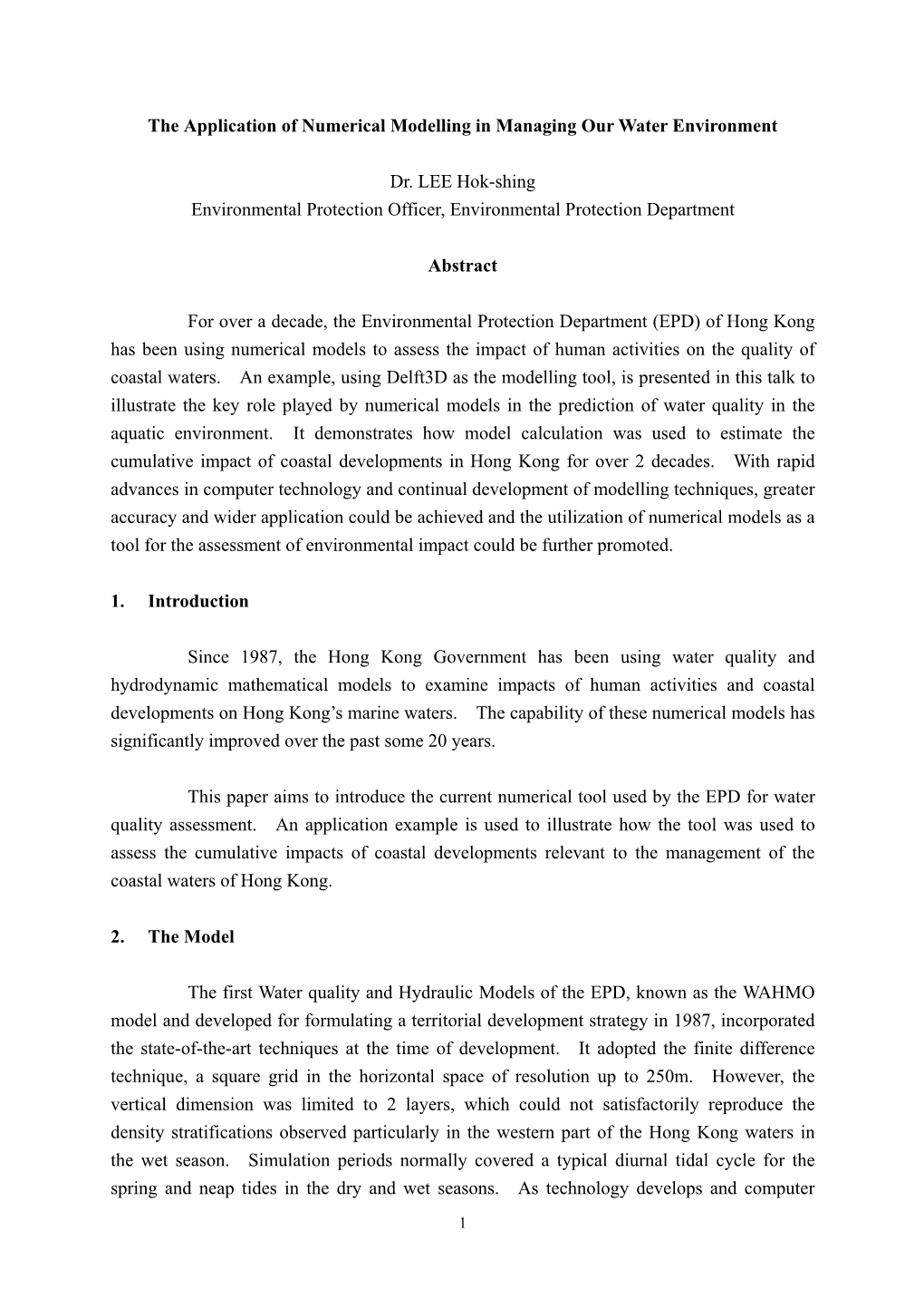 The Application of Numerical Modelling in Managing Our Water Environment Dr. LEE Hok-Shing Environmental Protection Officer
