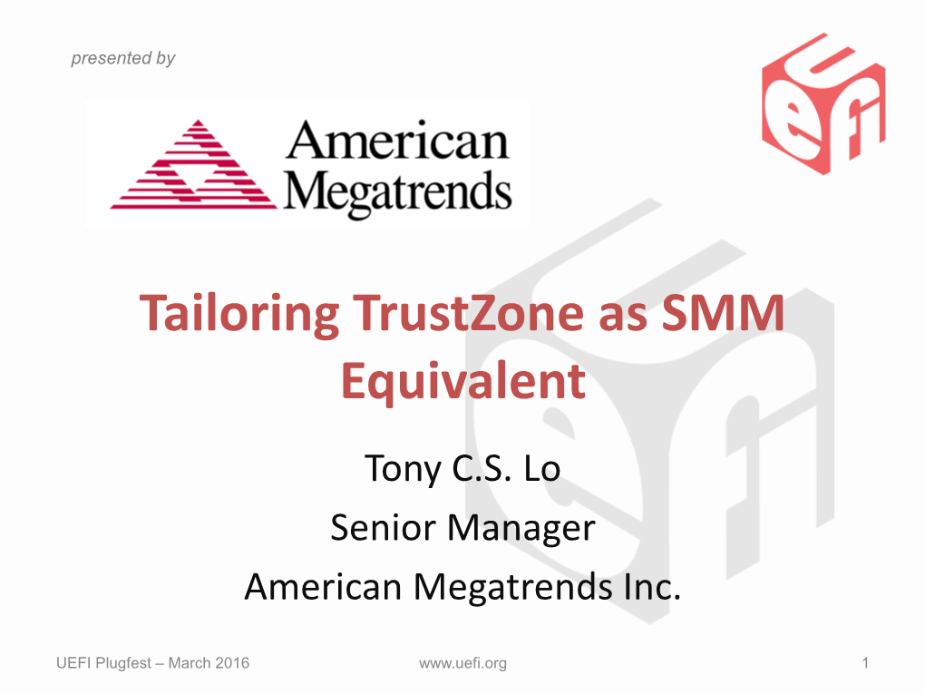 Tailoring Trustzone As SMM Equivalent Tony C.S