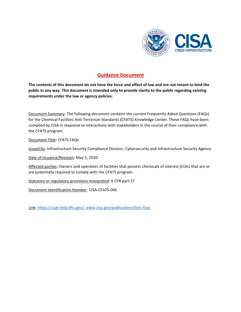 CHEMICAL FACILITY ANTI-TERRORISM STANDARDS (CFATS) FREQUENTLY ASKED QUESTIONS (FAQS) These Are the Faqs Located on the CFATS Knowledge Center