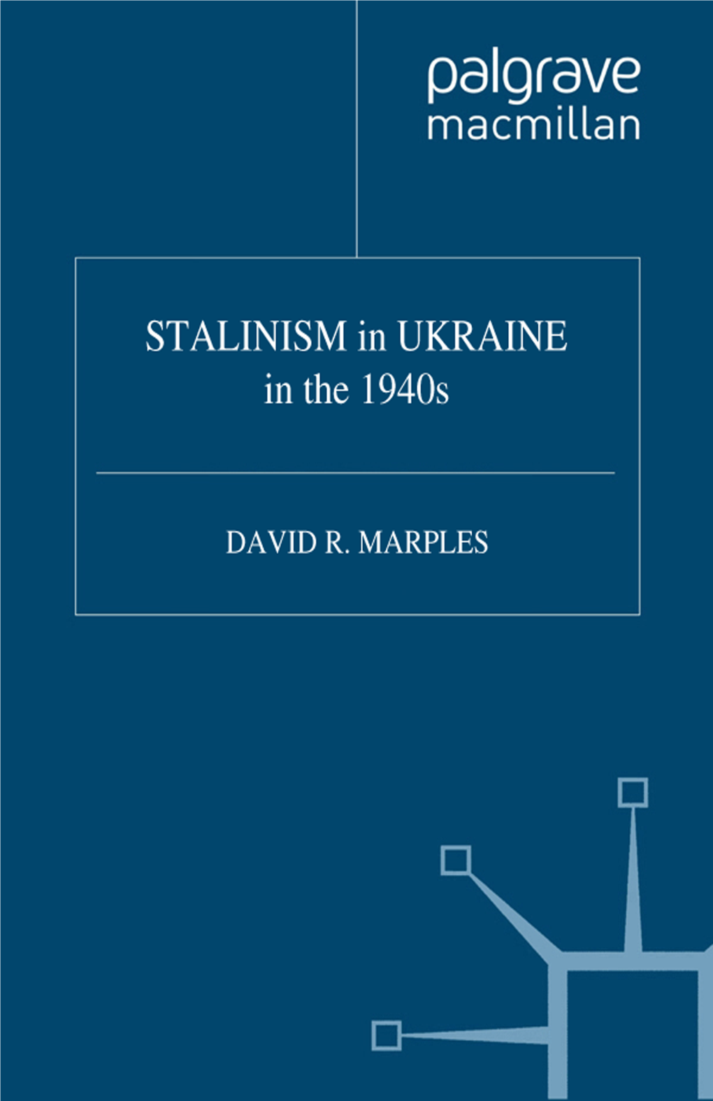 STALINISM in UKRAINE in the 1940S Also by David R
