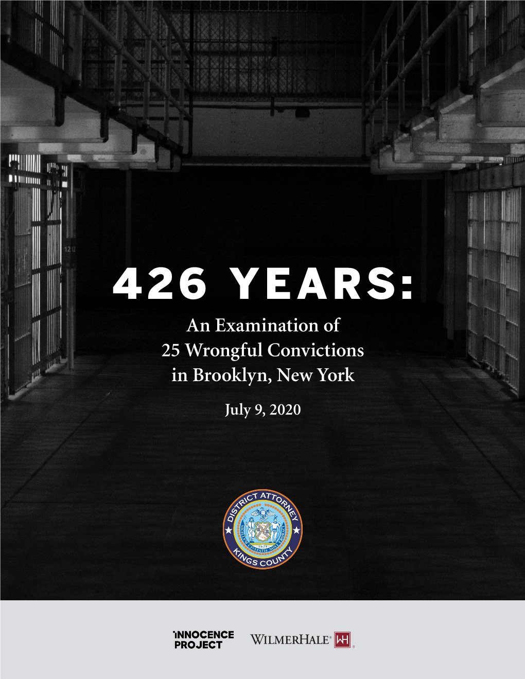 426 YEARS: an Examination of 25 Wrongful Convictions in Brooklyn, New York July 9, 2020 July 9, 2020