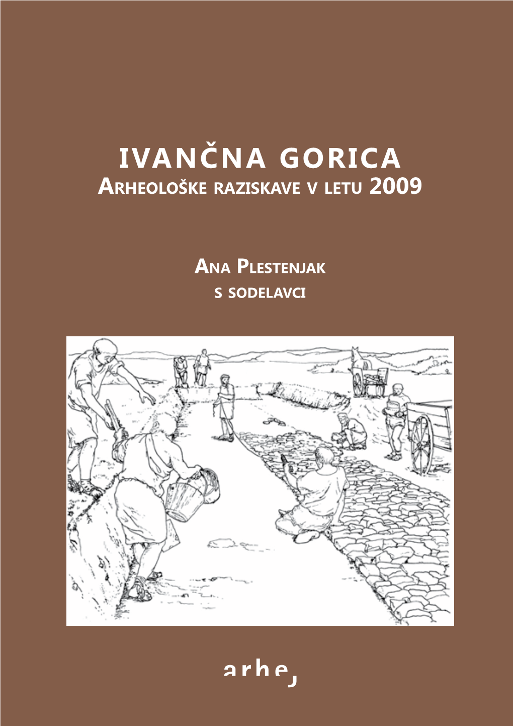 IVANČNA GORICA Arheološke Raziskave V Letu 2009