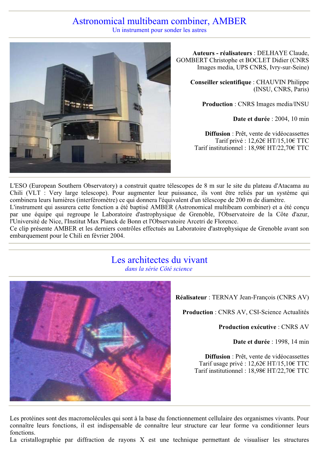 Astronomical Multibeam Combiner, AMBER Les Architectes Du Vivant