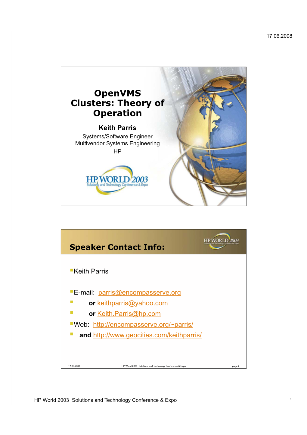 Openvms Clusters: Theory of Operation Keith Parris Systems/Software Engineer Multivendor Systems Engineering HP