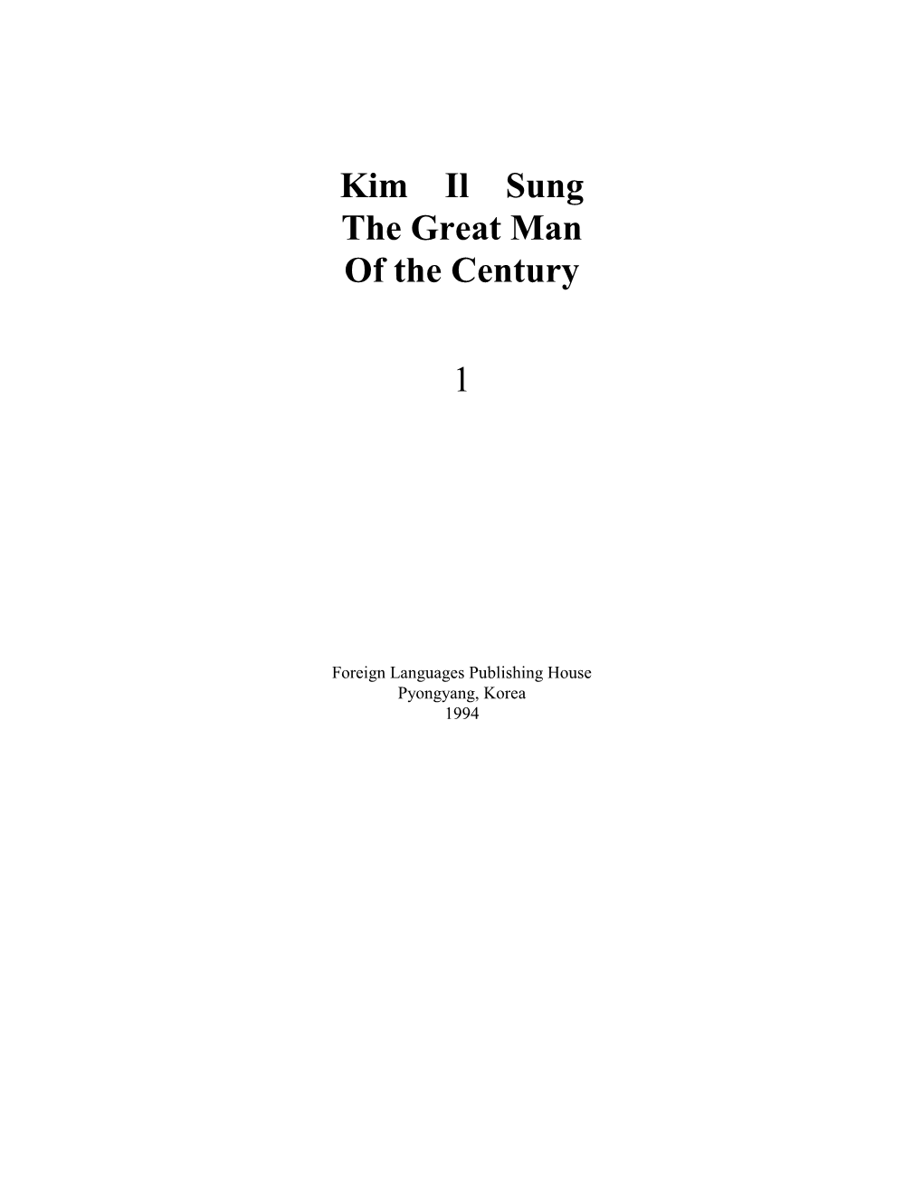 Kim Il Sung the Great Man of the Century