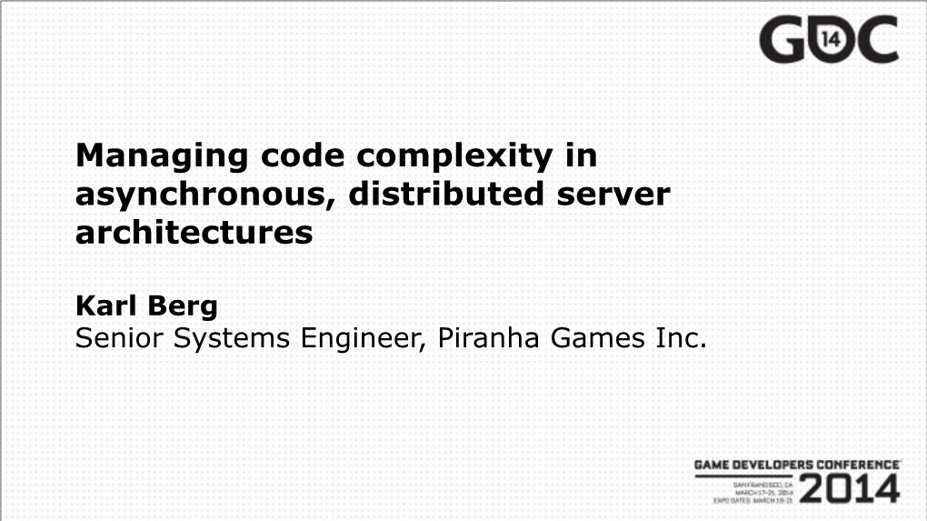 Managing Code Complexity in Asynchronous, Distributed Server Architectures