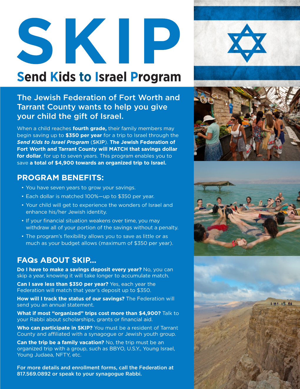 Send Kids to Israel Program 4050 S Hulen Street Fort Worth, TX 76109 the Jewish Federation of Fort Worth and Tarrant County Wants to Help You Give Dr