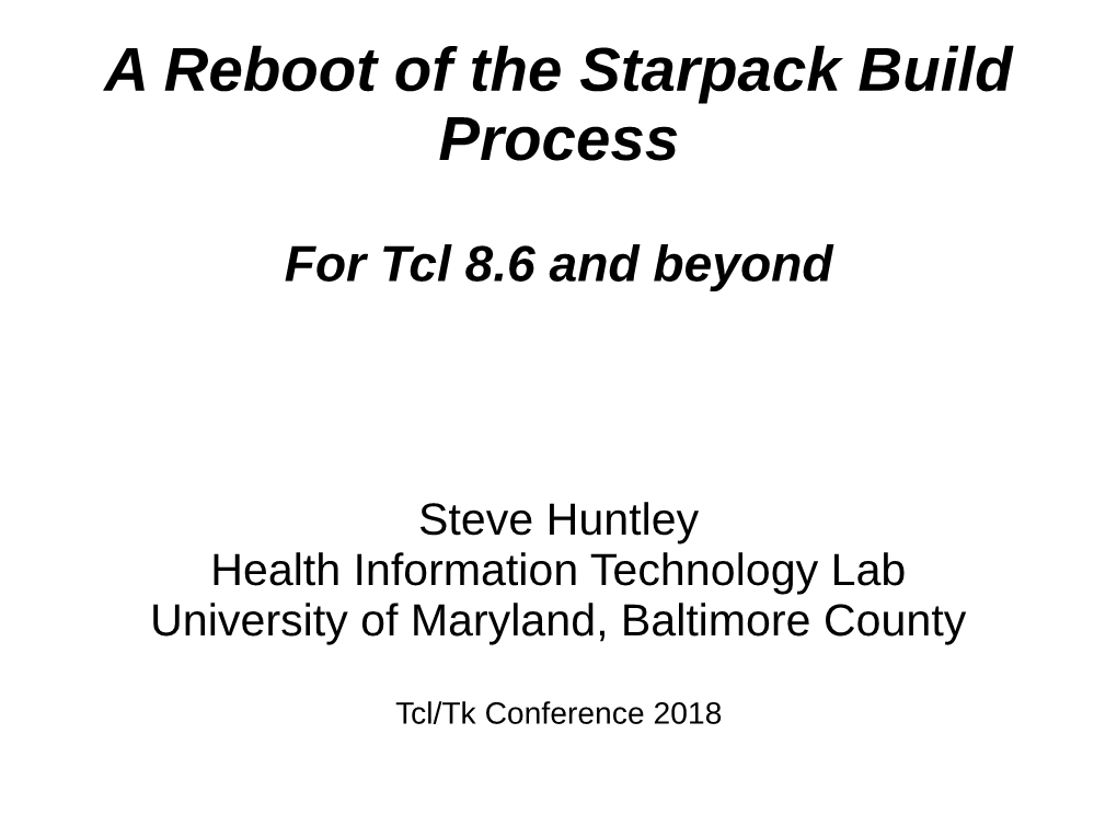 A Reboot of the Starpack Build Process for Tcl 8.6 And