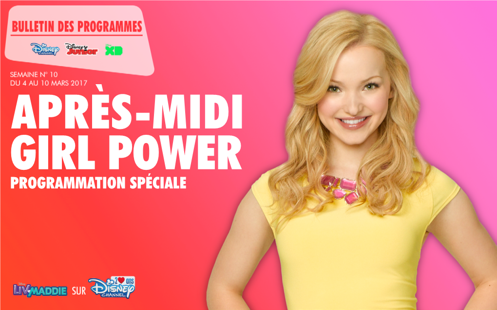 APRÈS-MIDI GIRL POWER PROGRAMMATION SPÉCIALE SEMAINE DU 04/03 Au 10/03