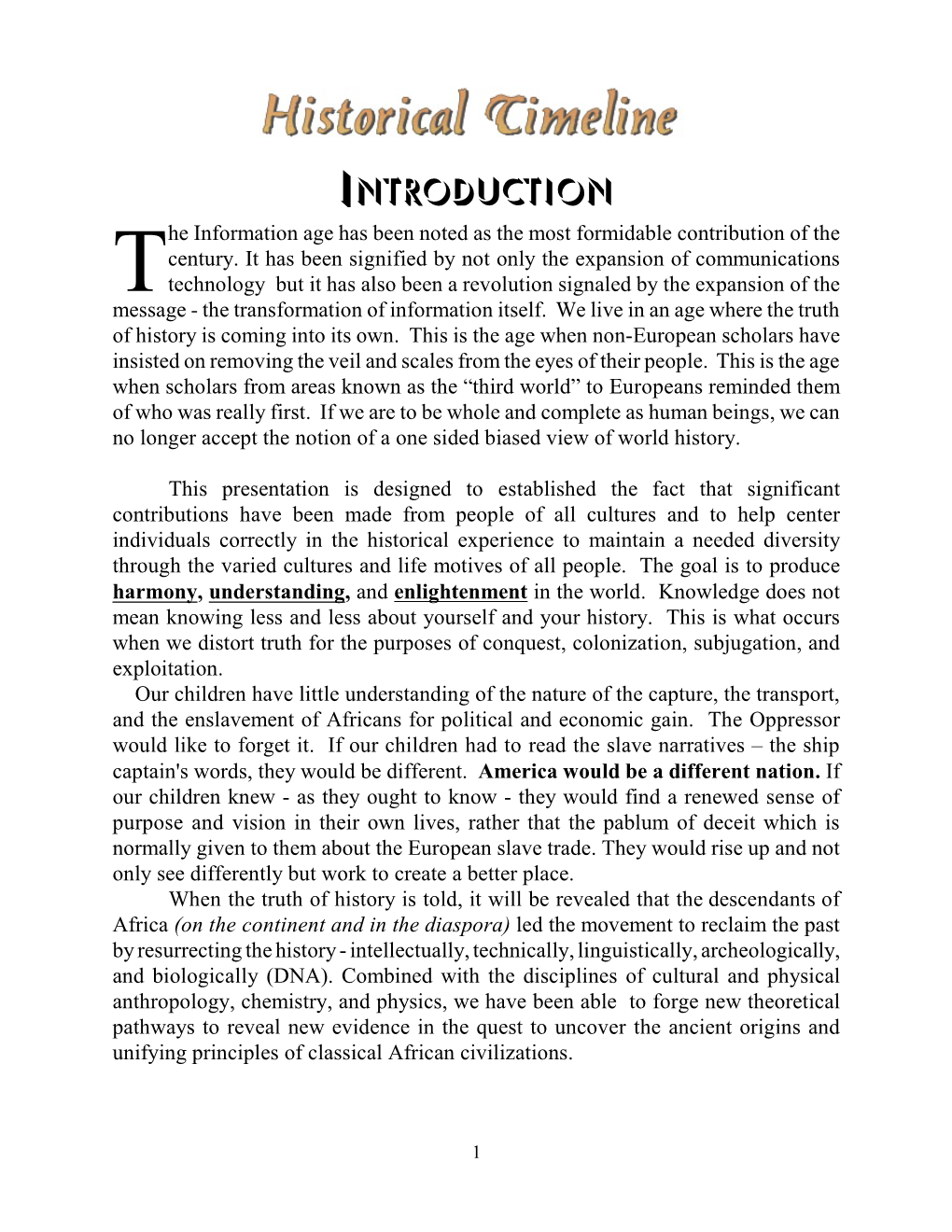 Introduction He Information Age Has Been Noted As the Most Formidable Contribution of the Century