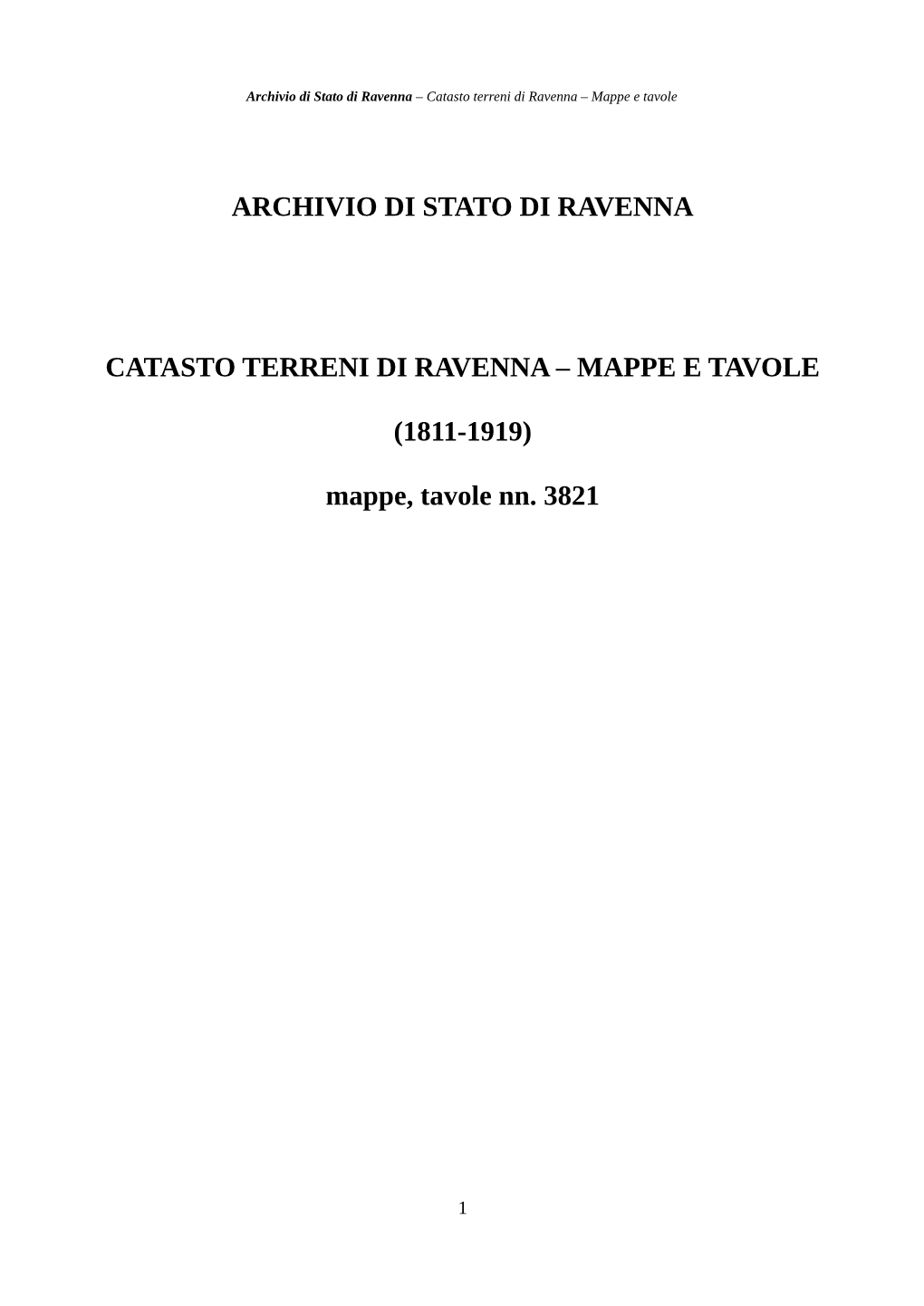 ARCHIVIO DI STATO DI RAVENNA CATASTO TERRENI DI RAVENNA – MAPPE E TAVOLE (1811-1919) Mappe, Tavole Nn. 3821