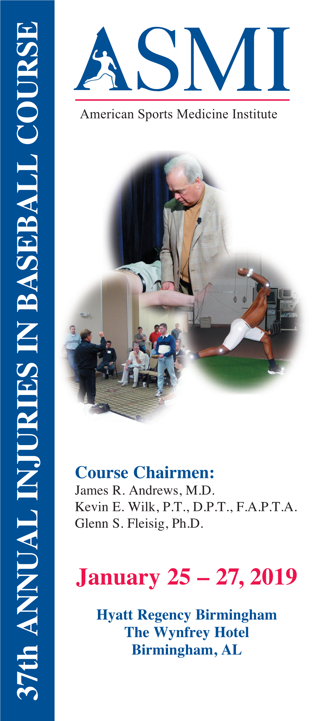 37Th ANNUAL INJURIES in BASEBALL COURSE Glenn S.Fleisig,Ph.D