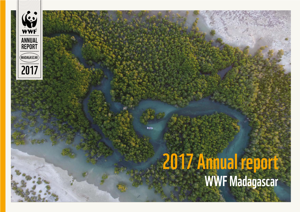 2017 Annual Report WWF Madagascar © WWF Madagascar 2017 All Rights Reserved