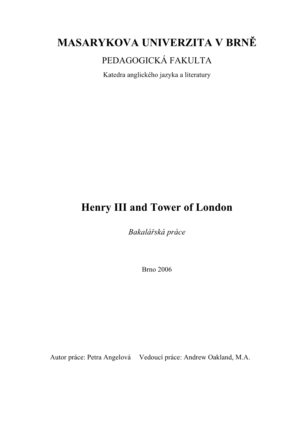 MASARYKOVA UNIVERZITA V BRNĚ Henry III and Tower of London