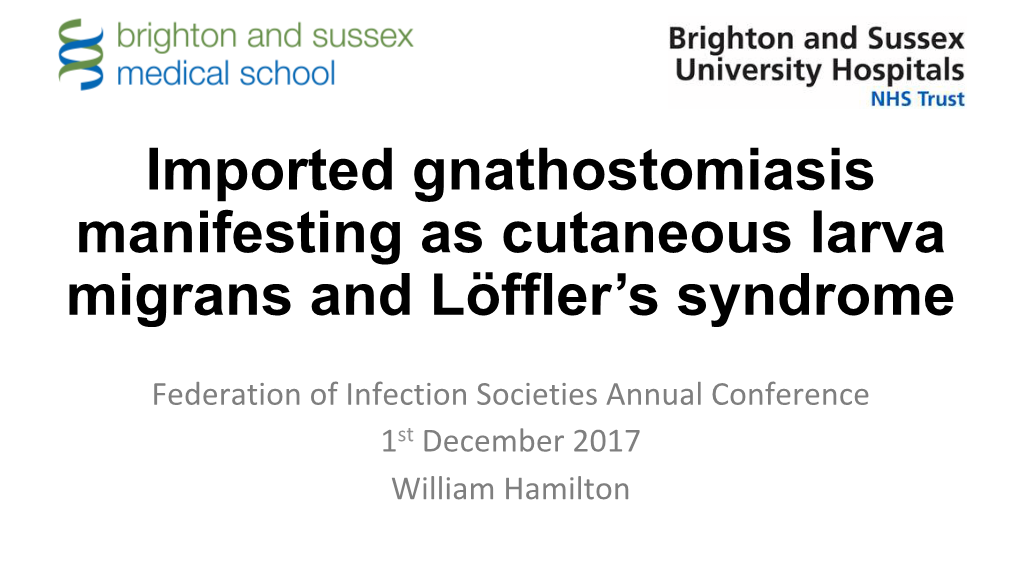 Imported Gnathostomiasis Manifesting As Cutaneous Larva Migrans and Löffler’S Syndrome