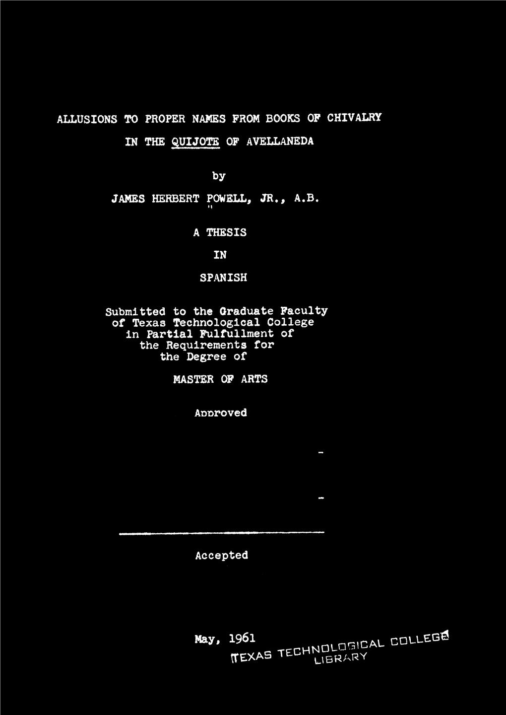 ALLUSIONS to PROPER NAMES ¥Rm BOOKS of CHIVALRY in the OTIJOTE of AVELLANEDA JAMES HERBERT POWELL, JR., A.B. a THESIS SPANISH S