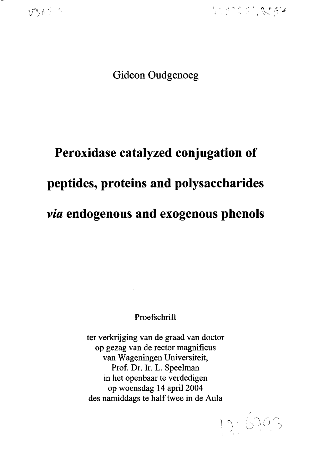 Peroxidase Catalyzed Conjugation of Peptides, Proteins and Polysaccharides Via Endogenous and Exogenous Phenols Ph.D