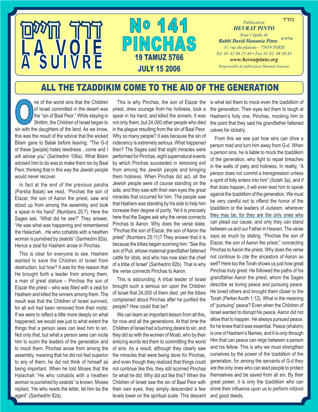PINCHAS Tel: 01 42 08 25 40 • Fax 01 42 08 50 85 19 TAMUZ 5766 JULY 15 2006 Responsable De Publication Hanania Soussan