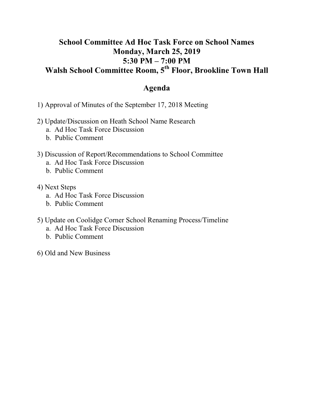 School Committee Ad Hoc Task Force on School Names Monday, March 25, 2019 5:30 PM – 7:00 PM Walsh School Committee Room, 5Th Floor, Brookline Town Hall