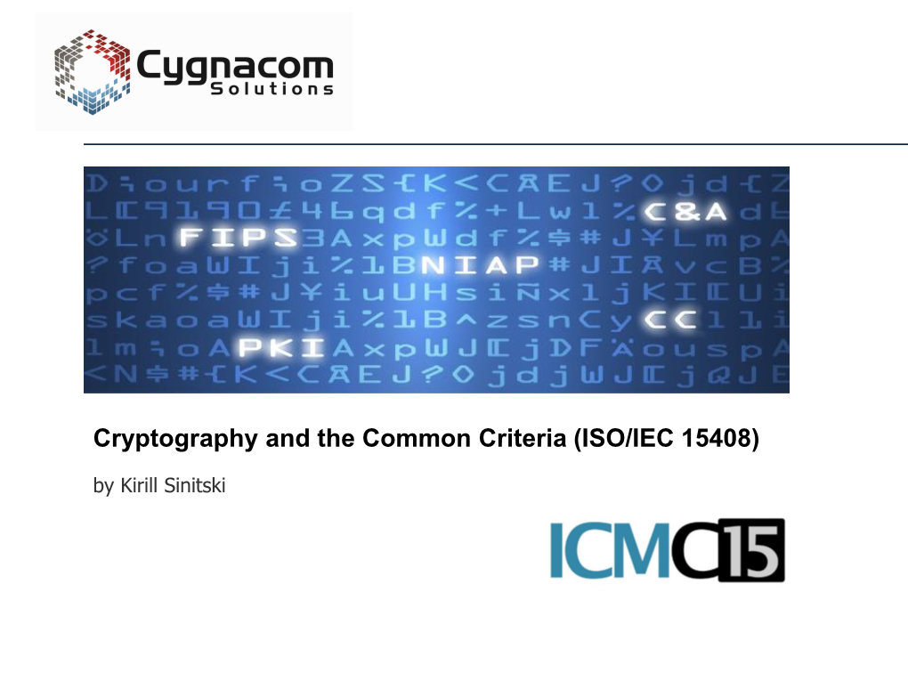 ISO/IEC 15408) by Kirill Sinitski About Cygnacom