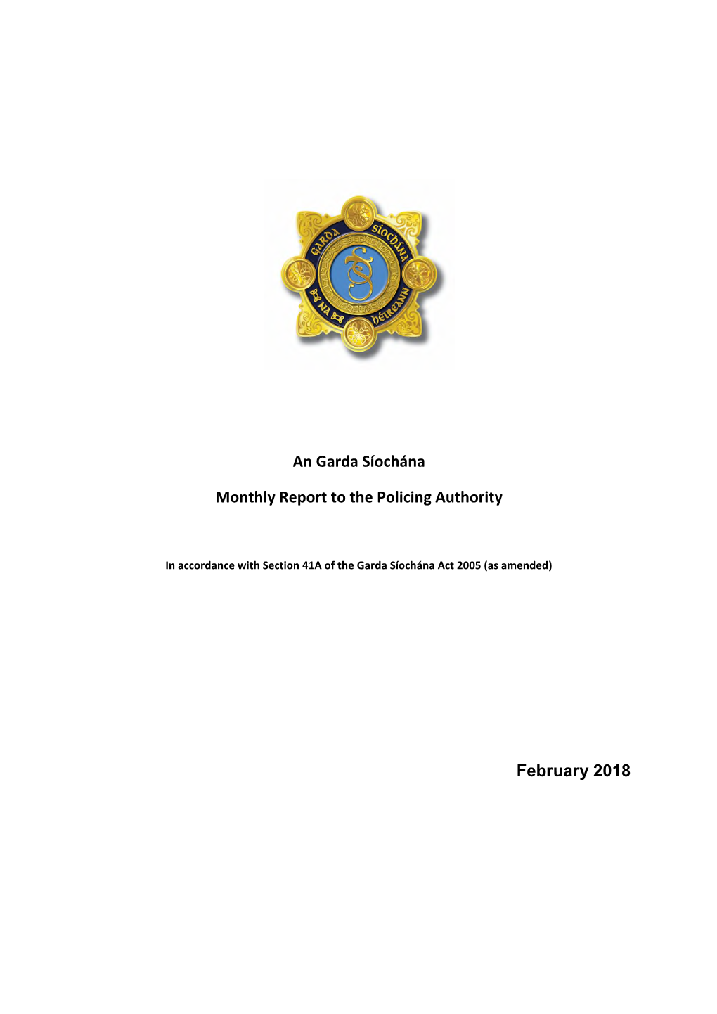 An Garda Síochána Monthly Report to the Policing Authority February 2018