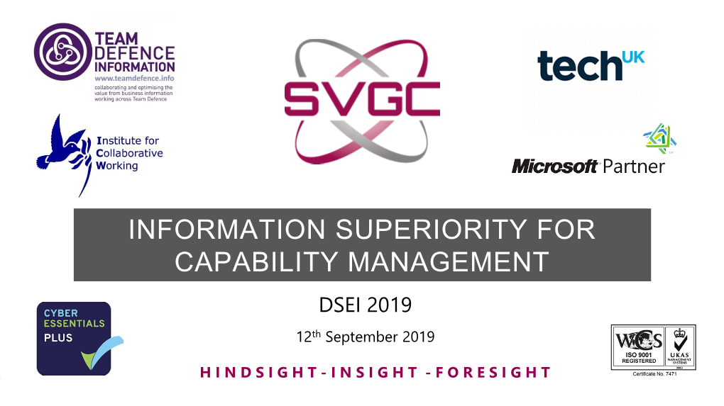 INFORMATION SUPERIORITY for CAPABILITY MANAGEMENT DSEI 2019 12Th September 2019