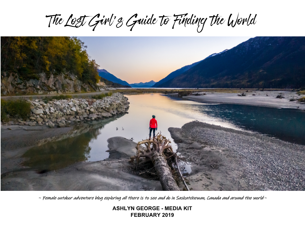 ASHLYN GEORGE - MEDIA KIT FEBRUARY 2019 the Lost Girl’S Guide to Finding the World