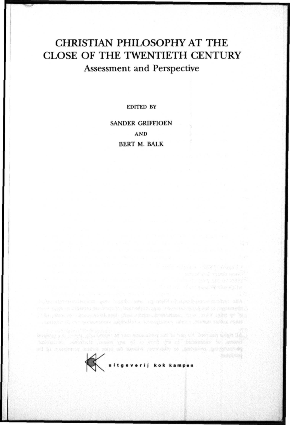 CHRISTIAN PHILOSOPHY at the CLOSE of the TWENTIETH CENTURY Assessment and Perspective