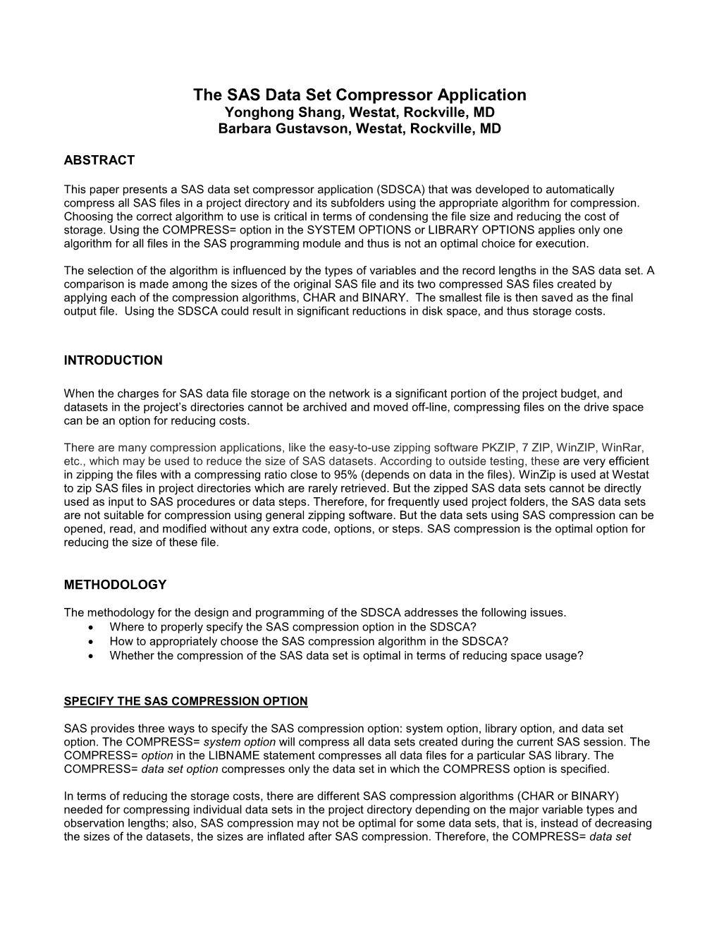 The SAS Data Set Compressor Application Yonghong Shang, Westat, Rockville, MD Barbara Gustavson, Westat, Rockville, MD