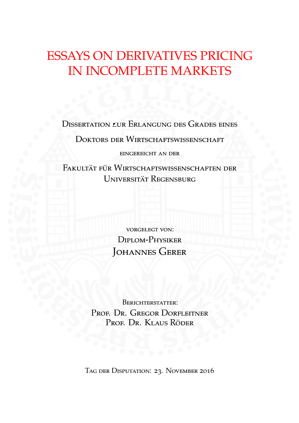 Essays on Derivatives Pricing in Incomplete Markets