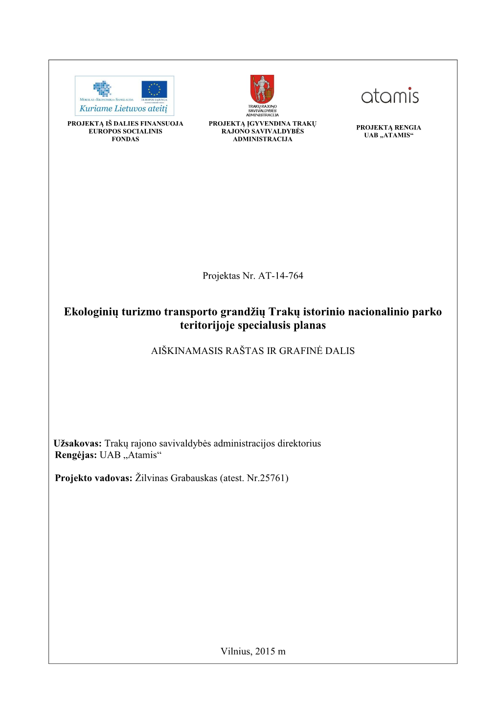 Ekologinių Turizmo Transporto Grandţių Trakų Istorinio Nacionalinio Parko Teritorijoje Specialusis Planas