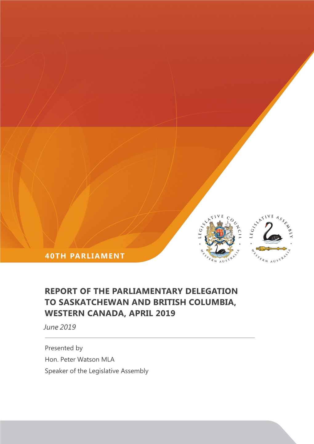 REPORT of the PARLIAMENTARY DELEGATION to SASKATCHEWAN and BRITISH COLUMBIA, WESTERN CANADA, APRIL 2019 June 2019