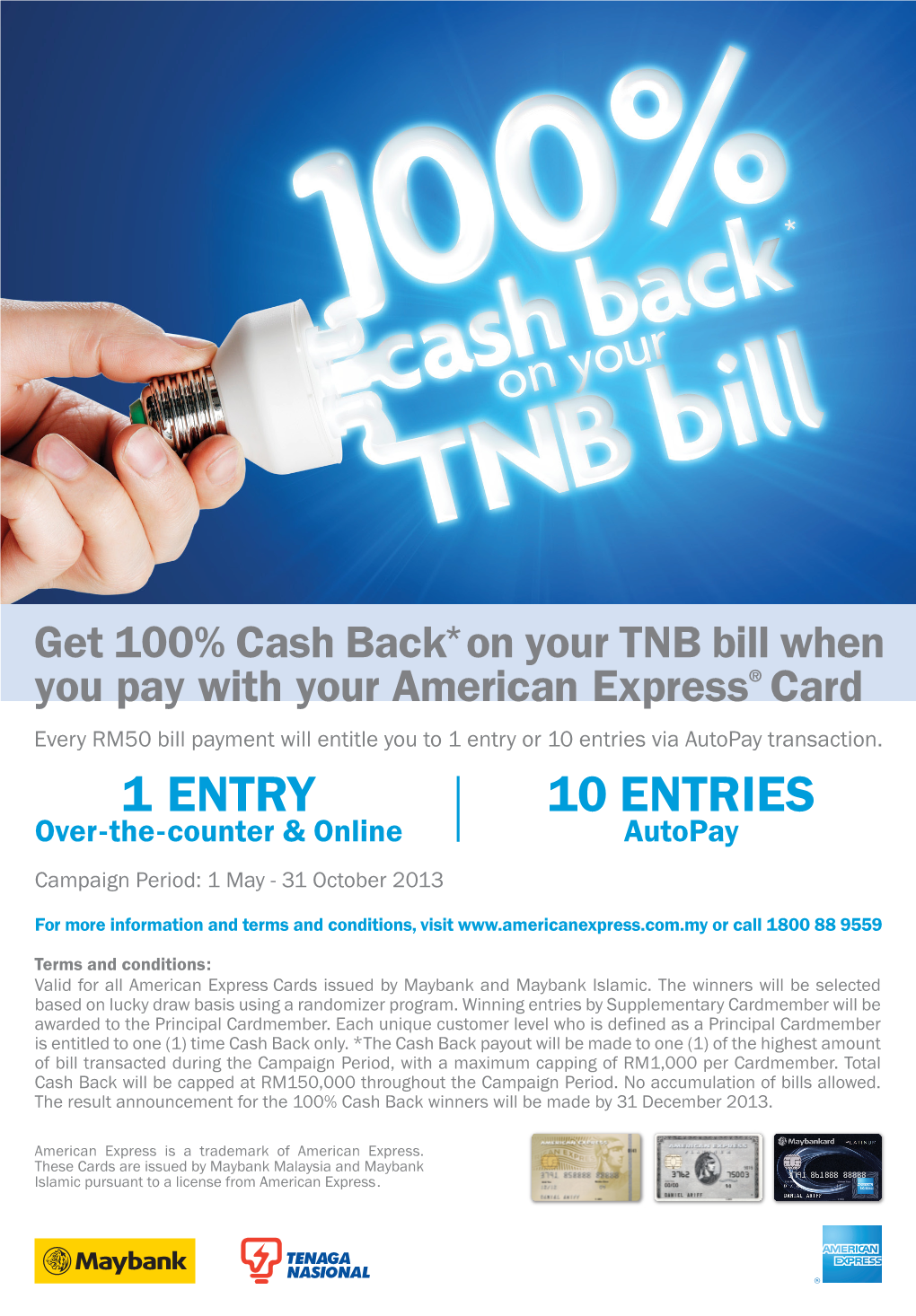 1 ENTRY 10 ENTRIES Over-The-Counter & Online Autopay Campaign Period: 1 May - 31 October 2013