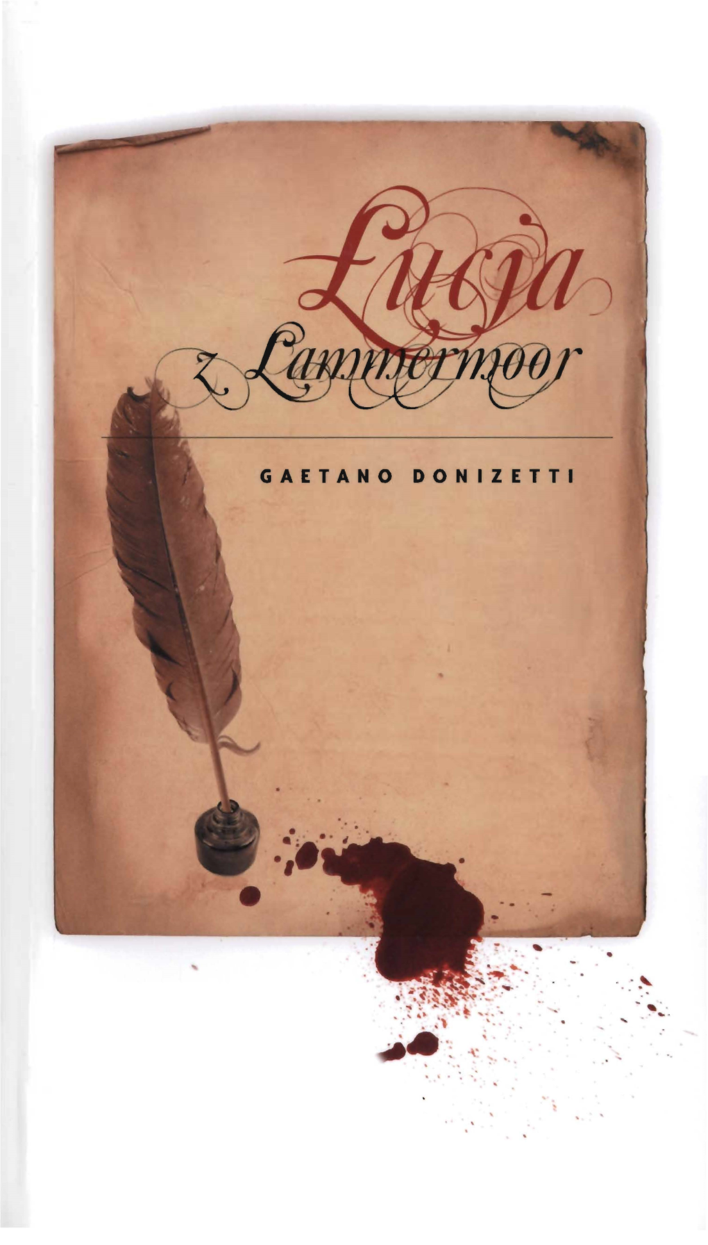 Z Lammermoor'', Arcydzieło Gaetano Donizettiego; S Rozpoczyna Z Datą Premiery 26 Marca 2008 R