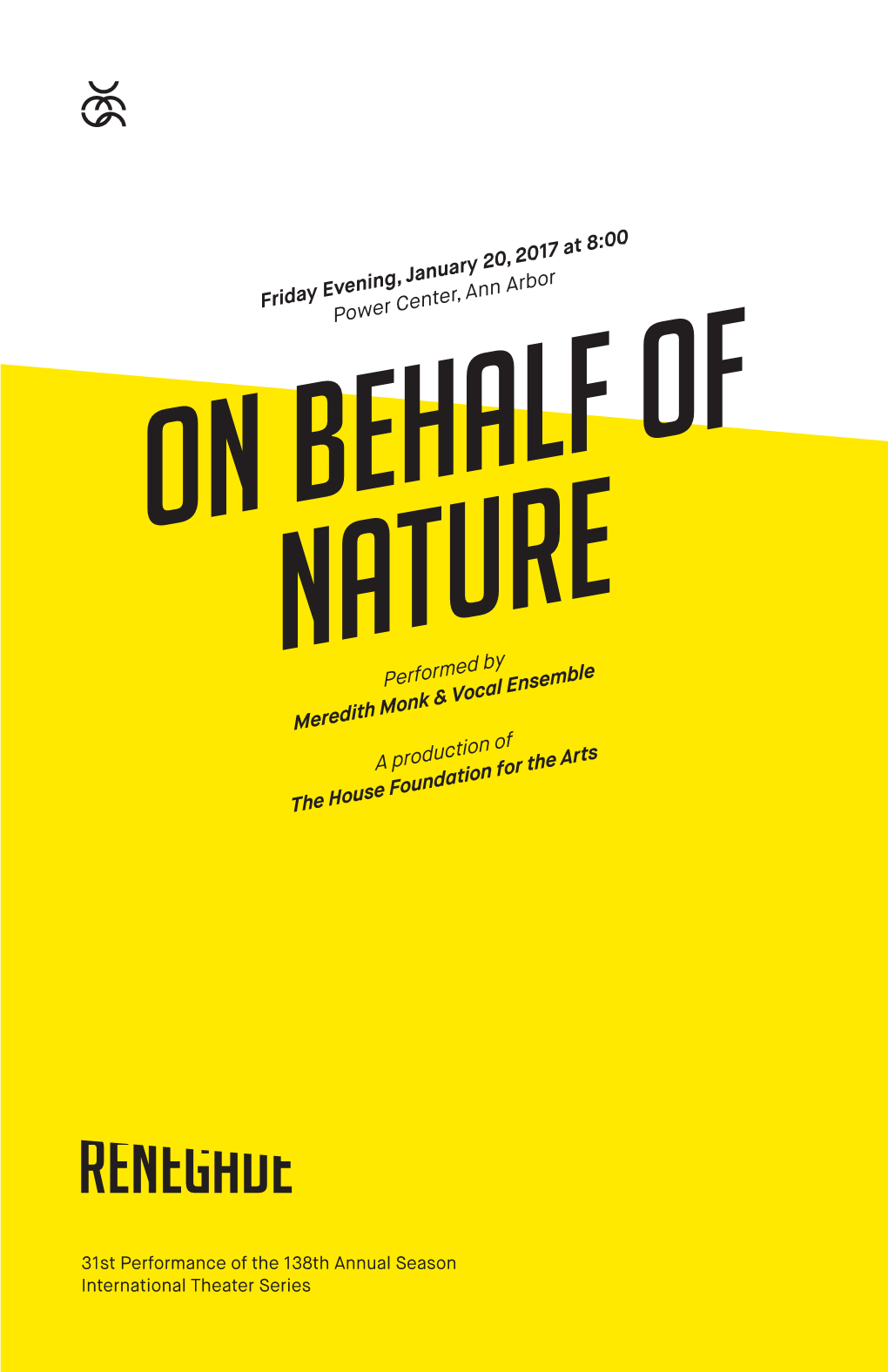 Friday Evening, January 20, 2017 at 8:00 Power Center, Ann Arbor on BEHALF of NATURE Performed By