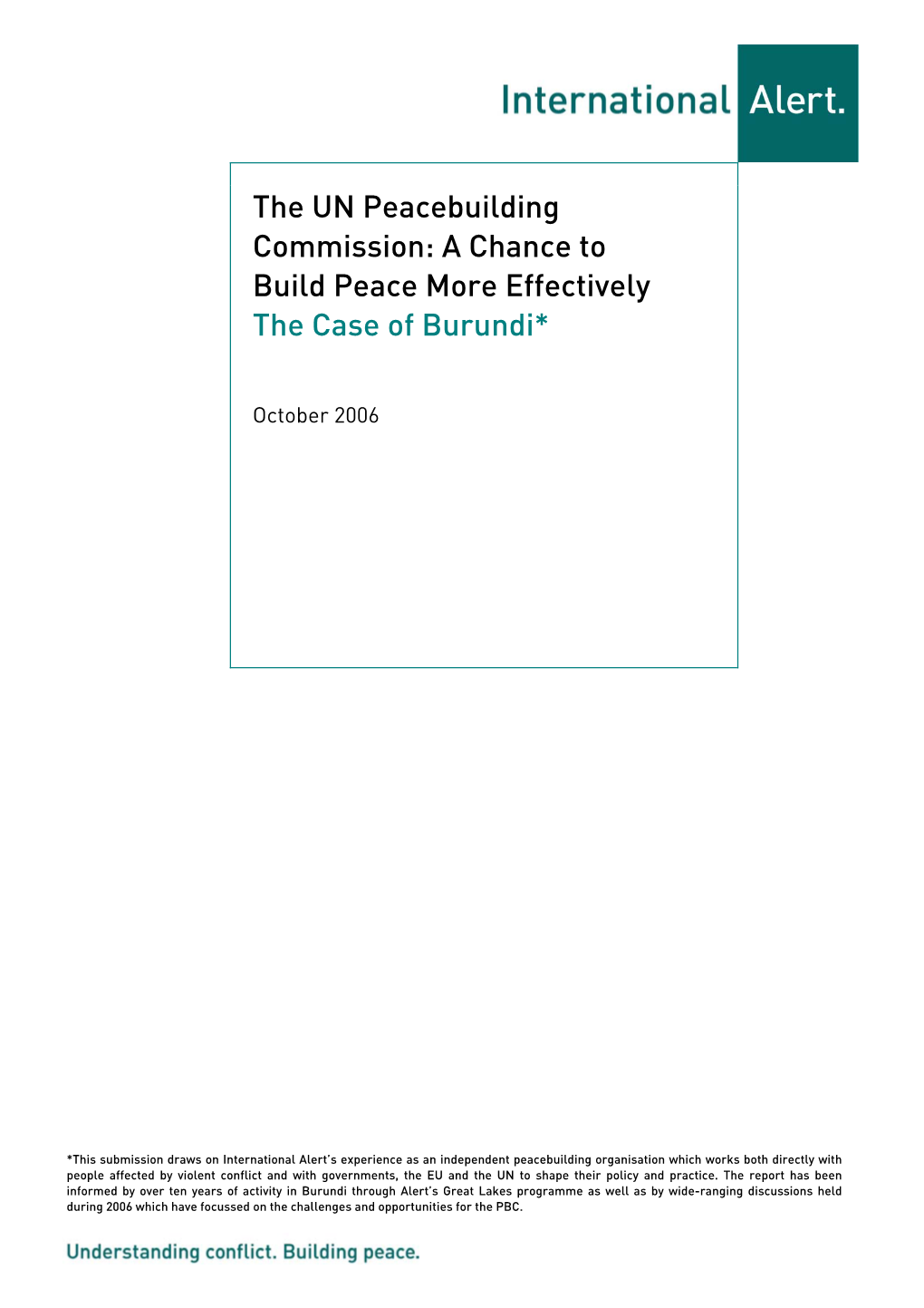 The UN Peacebuilding Commission: a Chance to Build Peace More Effectively the Case of Burundi*