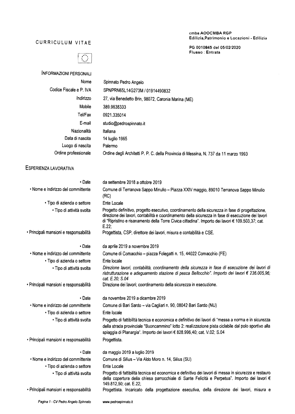 CURRICULUM VITAE Nome Codice Fiscale E P.IVA Indirizzo Mobile Tel/Fax E-Mail Data Di Nascita Luogo Di Nascita Ordine Professiona