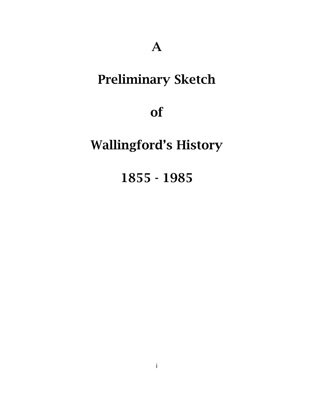 A Preliminary Sketch of Wallingford's History 1855