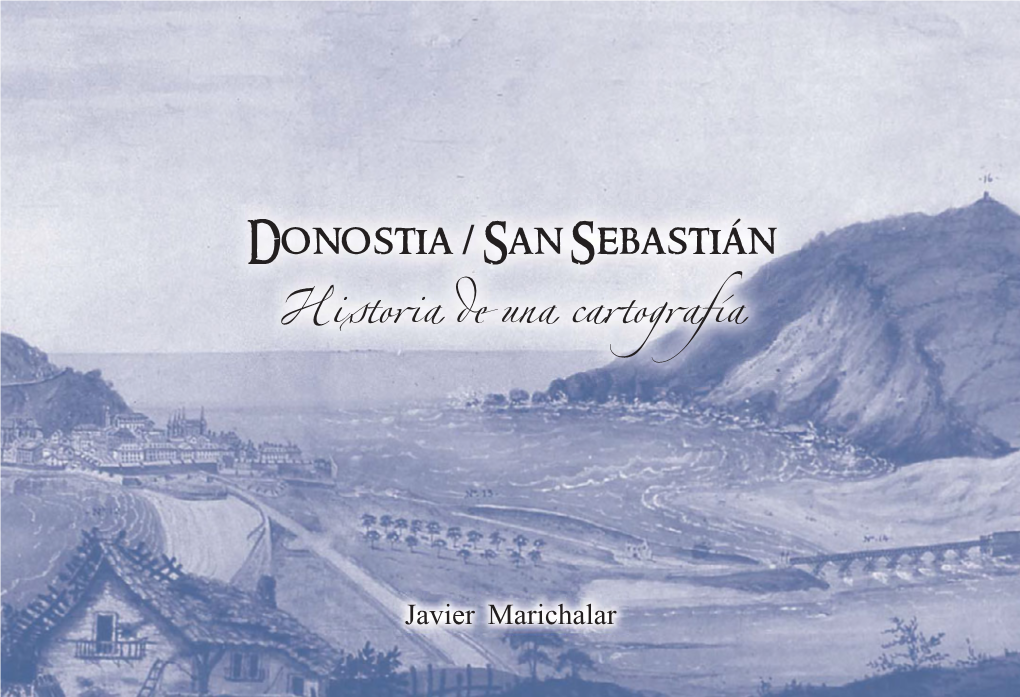 Donostia / San Sebastián Historia De Una Cartografía