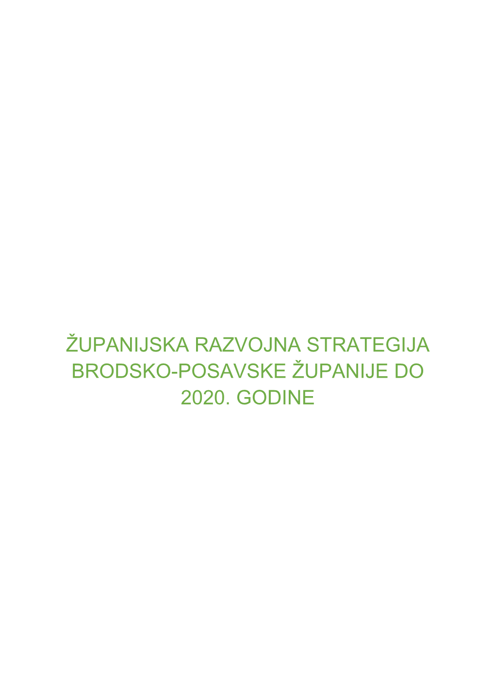 Županijska Razvojna Strategija Brodsko-Posavske Županije Do 2020. Godine