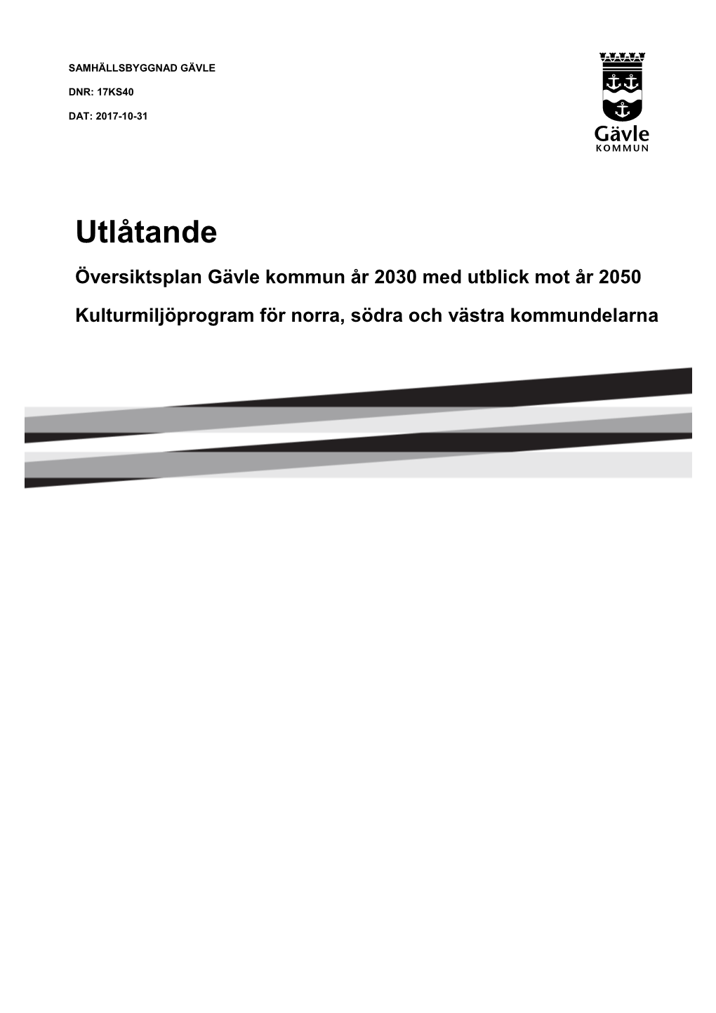 Utlåtande Översiktsplan Gävle Kommun År 2030 Med Utblick Mot År 2050 Kulturmiljöprogram För Norra, Södra Och Västra Kommundelarna