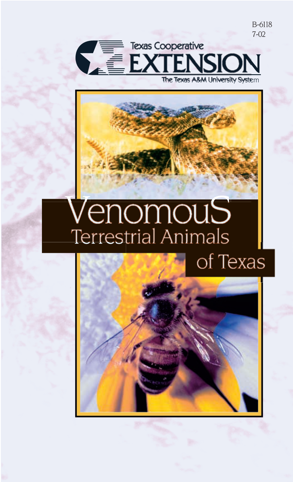 Venomous Terrestrial Animals of Texas—Most- Ly Insects, Spiders and Snakes
