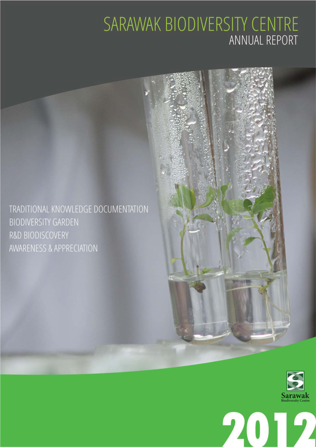 SBC ANNUAL REPORT 2012 VISION to Be the Centre of Excellence for Biodiversity Research and Sustainable Utilisation